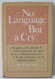 NO LANGUAGE BUT A CRY by BERT KRUGER SMITH , 1964