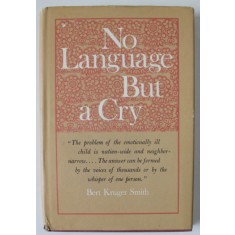 NO LANGUAGE BUT A CRY by BERT KRUGER SMITH , 1964