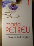 FILOSOFIA LUI CARAGIALE-MARTA PETREU-359039