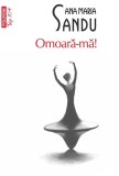 Omoara-ma! (editie de buzunar) - Polirom