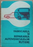Fabricarea Si Repararea Autovehiculelor Rutiere - D. Marincas