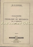 Cumpara ieftin Culegere Probleme Mecanica II Gh. Buzdugan, Cinematica, Ed. Ion P. Gorjanu, 1947, 189 pagini