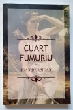 Cuart fumuriu - naratiune si dosar epic - Ioan Dersidan