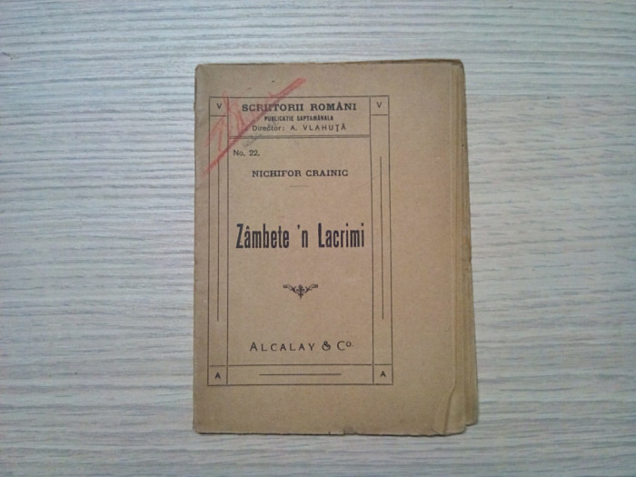 ZAMBETE`N LACRIMI - NICHIFOR CRAINIC - Scriitorii Romani No. 22, 1916, 32 p.