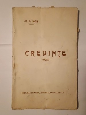 Șt. O. Iosif - Credințe (poezii) (Editura Librăriei &amp;quot;Universala&amp;quot; Alcalay &amp;amp; Co.; 1927) foto