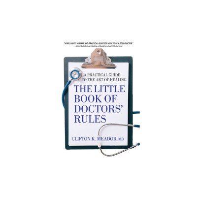 The Little Book of Doctors&amp;#039; Rules: A Practical Guide to the Art of Healing foto