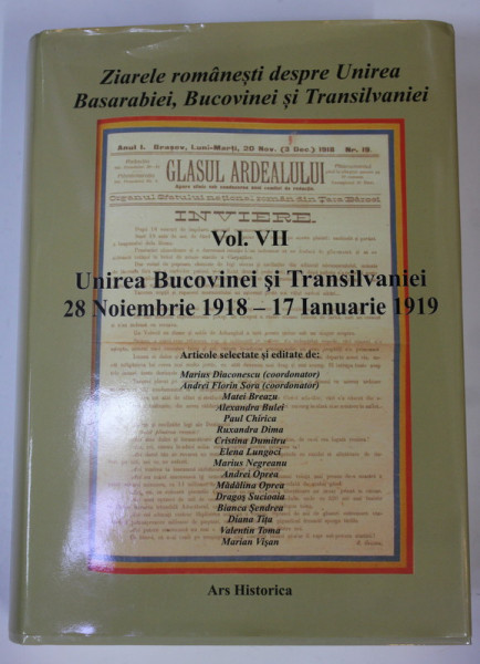 ZIARELE BUCOVINEI SI TRANSILVANIEI 28 NOIEMBRIE 1918 - 17 IANUARIE 1919 , articole selectate de MARIUS DIACONESCU ...MARIAN VISAN , 2018