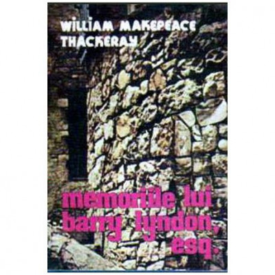 William Makepeace Thackeray - Memoriile lui Barry Lyndon, Esq. - 105465 foto