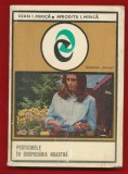 Ioan I. Mirica&quot;Pesticidele in gospodaria noastra&quot; - Editura Ceres, 1977