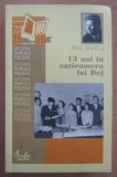 13 ani in anticamera lui Dej/ Paul Sfetcu