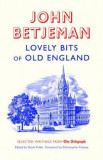 Lovely Bits of Old England: John Betjeman at the Telegraph | John Betjeman, Gavin Fuller, Aurum Press Ltd