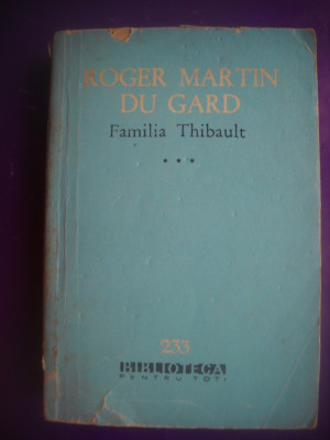 HOPCT FAMILIA TRIBAULT/ ROGER MARTIN DU GARD-VOLUMUL III- 1964 - 533 PAGINI foto