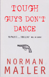 AS - NORMAN MAILER - TOUGH GUYS DON&#039;T DANCE, LIMBA ENGLEZA