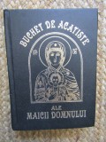 BUCHET DE ACATISTE ALE MAICII DOMNULUI * PARINTELE GALACTION ,ALEXANDRIA ,2001