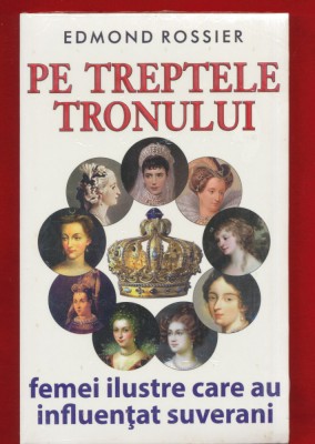 Edmond Rossier, &amp;quot;Pe treptele tronului&amp;quot;- Editura Orizonturi 2004 - sigilat! foto
