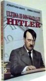 ULTIMA ZI DIN VIATA LUI HITLER de JONATHAN MAYO , EMMA CRAIGIE , 2015