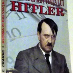 ULTIMA ZI DIN VIATA LUI HITLER de JONATHAN MAYO , EMMA CRAIGIE , 2015