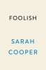 Foolish: Tales of Assimilation, Determination, and Humiliation
