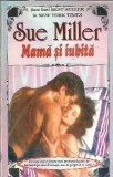 Mama si iubita - Sue Miller