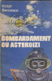 VICTOR BERCESCU - BOMBARDAMENT CU ASTEROIZI