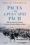 Cumpara ieftin Pacea care a pus capat pacii. Caderea Imperiului Otoman si crearea Orientului Mijlociu modern