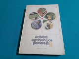 ACTIVITĂȚI AGROBIOLOGICE PIONIEREȘTI /1986 * 47B