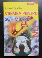 NLP Vremea pentru schimbare - Richard Bandler