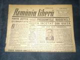 ZIAR ROMANIA LIBERA 14 APRILIE 1945 PRESEDINTELE ROOSEVELT A INCETAT DIN VIATA