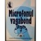 MICROFONUL VAGABOND