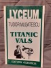 Titanic Vals, Visul unei nopti de iarna - Tudor Musatescu - Teatru, Editura Albatros, 1999