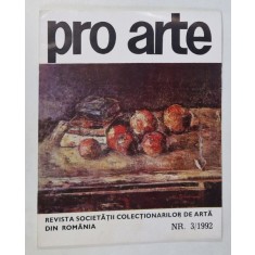 REVISTA PRO ARTE , REVISTA SOCIETATII COLECTIONARILOR DE ARTA DIN ROMANIA , NUMARUL 3 , 1992