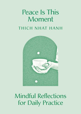Peace Is This Moment: 365 Mindful Reflections for Daily Practice foto