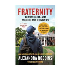 Fraternity: An Inside Look at a Year of College Boys