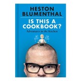 Cumpara ieftin Is This a Cookbook?, Heston Blumenthal