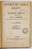 INSTRUCTIE CIVICA , DREPT SI ECONOMIE POLITICA PENTRU CLASA IV GIMNAZIALA de M.A. DUMITRESCU , 1924