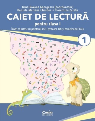 Caiet De Lectura Cls. I. Invat Sa Citesc Cu Prietenii Mei Testoasa Titi Si Cameleonul Lola, Irina-Roxana Georgescu, Florentina Zarafu, Daniela Mariana foto