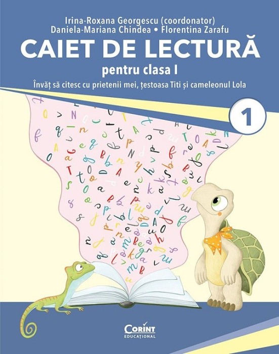 Caiet De Lectura Cls. I. Invat Sa Citesc Cu Prietenii Mei Testoasa Titi Si Cameleonul Lola, Irina-Roxana Georgescu, Florentina Zarafu, Daniela Mariana