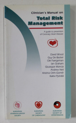 CLINICIAN&amp;#039;S MANUAL ON TOTAL RISK MANAGEMENT , A GUIDE TO PREVENTION OF CORONARY HEART DISEASE by DAVID WOOD ...KALEVI PYORALA , 2000 foto