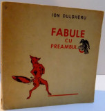 FABULE CU PREAMBUL , DEDICATIE * , 1972