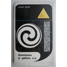 Dumnezeu si golem, s.a. - Norbert Wiener