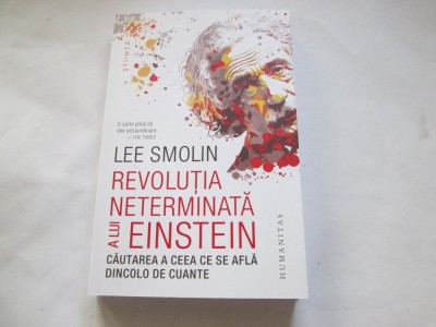 REVOLUTIA NETERMINATA A LUI EINSTEIN - LEE SMOLIN foto