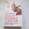 REVOLUTIA NETERMINATA A LUI EINSTEIN - LEE SMOLIN