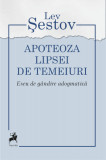 Apoteoza lipsei de temeiuri. Eseu de gandire adogmatica - Tracus Arte