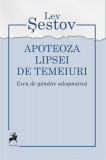 Apoteoza lipsei de temeiuri. Eseu de g&acirc;ndire adogmatică