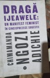 Draga Ijeawele, un manifest feminist in cincisprezece sugestii - Chimamanda Ngozi Adichie