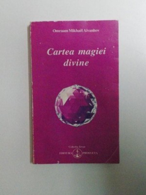 CARTEA MAGIEI DIVINE de OMRAAM MIKHAEL AIVANHOV , 2006 foto
