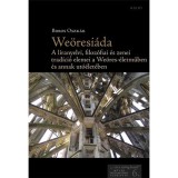 We&ouml;resi&aacute;da - A l&iacute;ranyelvi, ?loz&oacute;?ai &eacute;s zenei trad&iacute;ci&oacute; elemei a We&ouml;res-&eacute;letműben &eacute;s annak ut&oacute;&eacute;let&eacute;ben - Boros Oszk&aacute;r