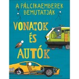 A p&aacute;lcikaemberek bemutatj&aacute;k: Vonatok &eacute;s aut&oacute;k