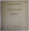 ZILELE BABII de MADELEINE ANDRONESCU , TREI DESENE DE MILITA PETRASCU , Bucuresti 1942