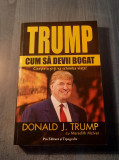 Cum sa devii bogat Donald J. Trump